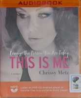 This is Me - Loving the Person You Are Today written by Chrissy Metz performed by Chrissy Metz on MP3 CD (Unabridged)